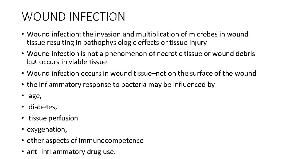 WOUND INFECTION • Wound infection: the invasion and multiplication of microbes in wound tissue