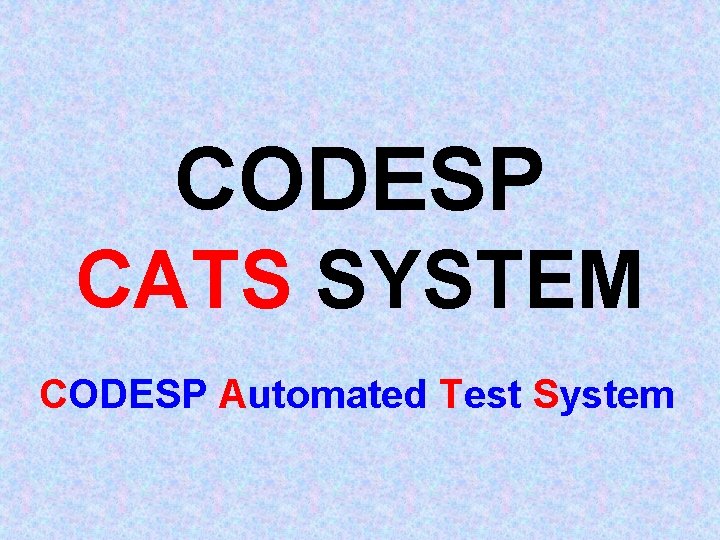 CODESP CATS SYSTEM CODESP Automated Test System 