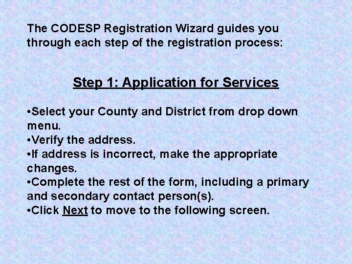 The CODESP Registration Wizard guides you through each step of the registration process: Step