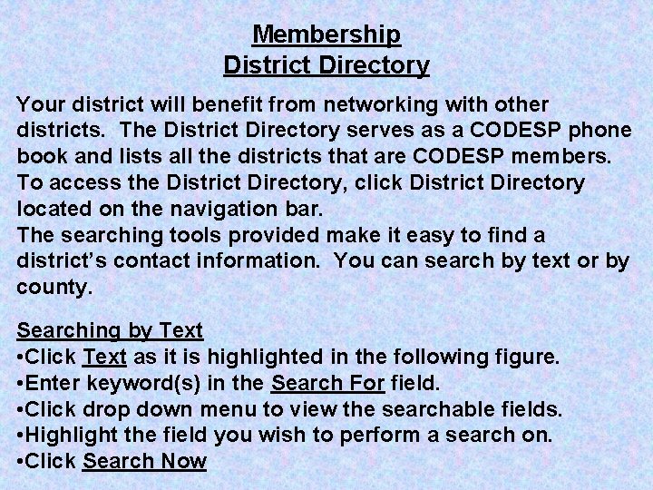 Membership District Directory Your district will benefit from networking with other districts. The District