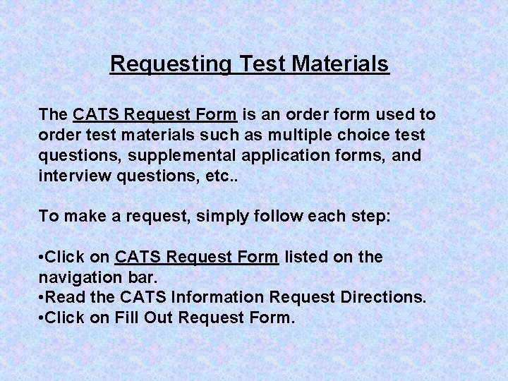 Requesting Test Materials The CATS Request Form is an order form used to order