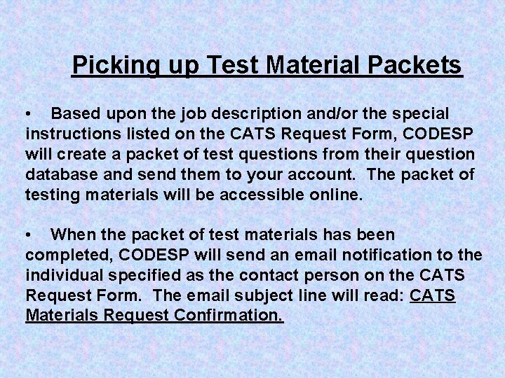 Picking up Test Material Packets • Based upon the job description and/or the special