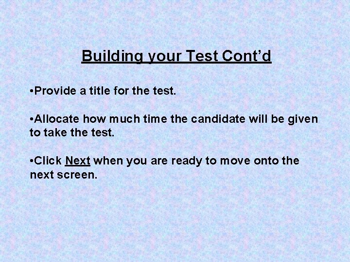 Building your Test Cont’d • Provide a title for the test. • Allocate how