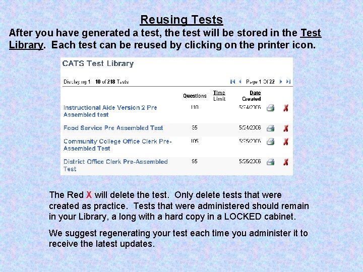 Reusing Tests After you have generated a test, the test will be stored in