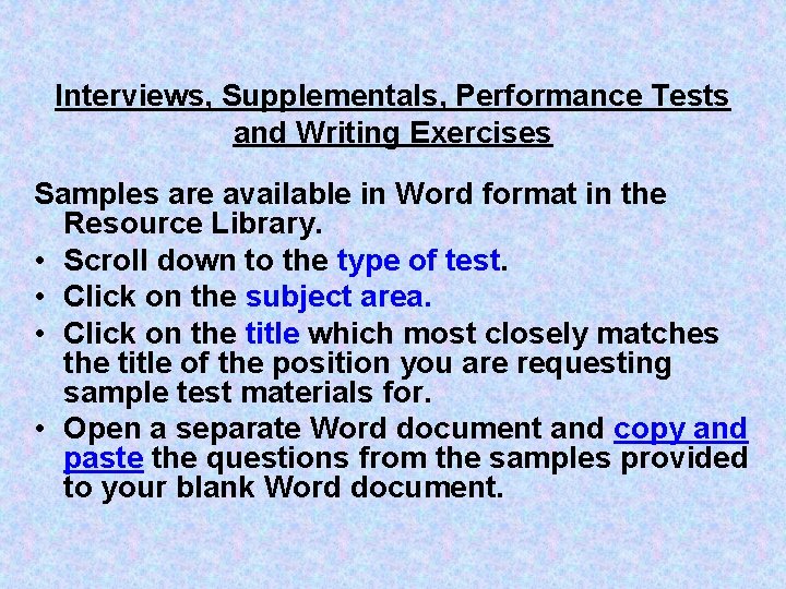 Interviews, Supplementals, Performance Tests and Writing Exercises Samples are available in Word format in