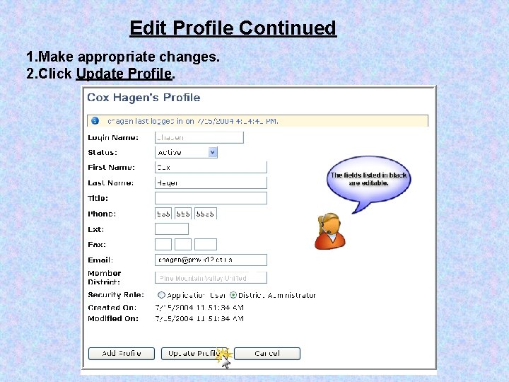 Edit Profile Continued 1. Make appropriate changes. 2. Click Update Profile. 