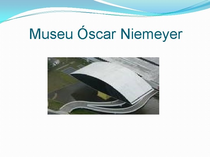 Museu Óscar Niemeyer 