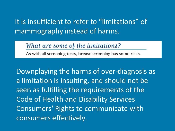 It is insufficient to refer to “limitations” of mammography instead of harms. Downplaying the