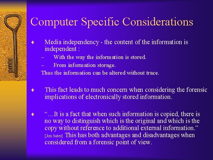 Computer Specific Considerations ¨ Media independency - the content of the information is independent