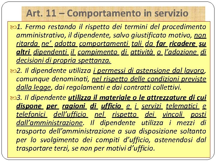 Art. 11 – Comportamento in servizio 1. Fermo restando il rispetto dei termini del