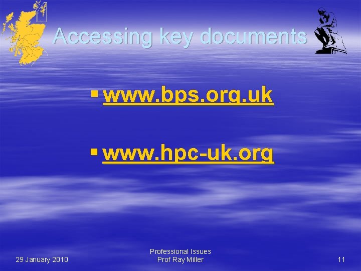 Accessing key documents § www. bps. org. uk § www. hpc-uk. org 29 January
