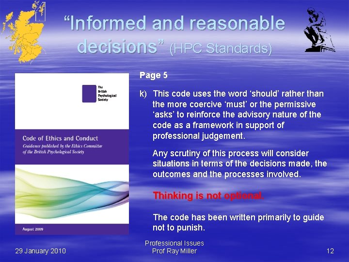“Informed and reasonable decisions” (HPC Standards) Page 5 k) This code uses the word