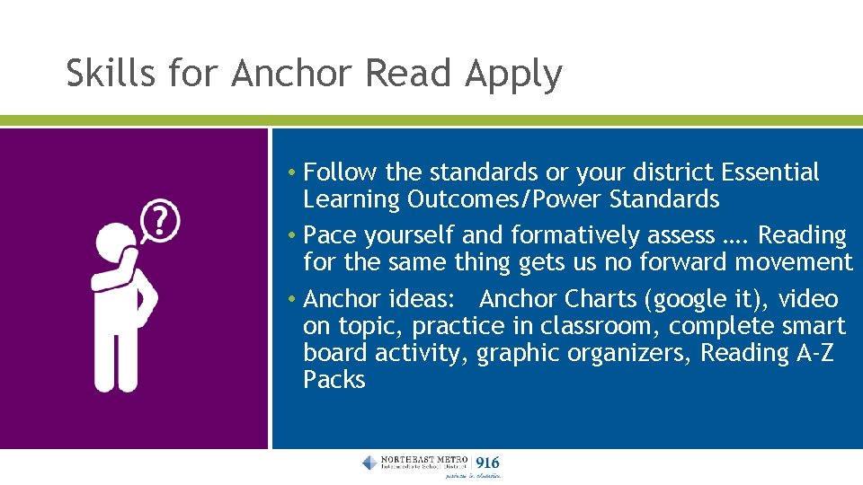 Skills for Anchor Read Apply • Follow the standards or your district Essential Learning