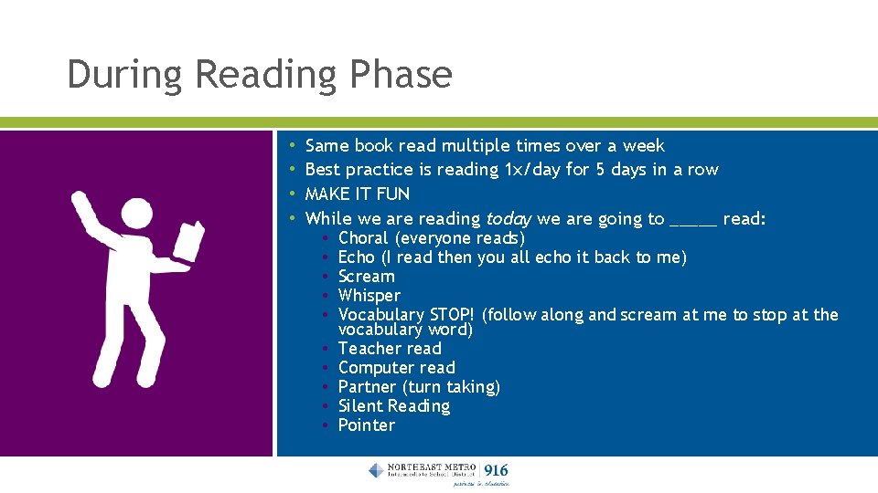 During Reading Phase • • Same book read multiple times over a week Best