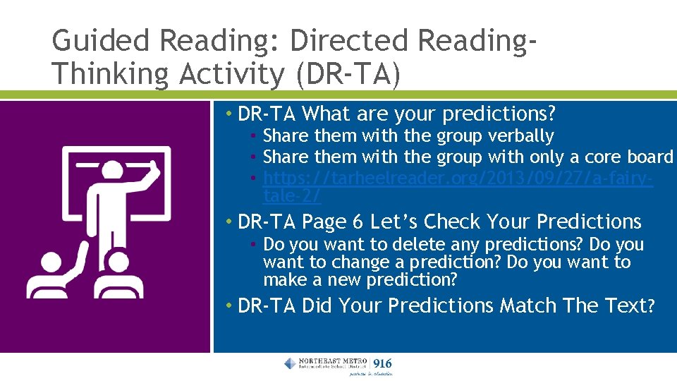 Guided Reading: Directed Reading. Thinking Activity (DR-TA) • DR-TA What are your predictions? •