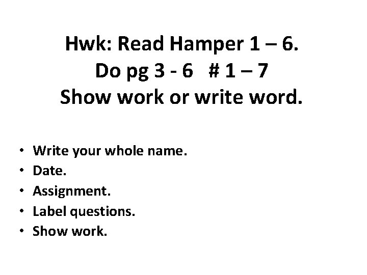 Hwk: Read Hamper 1 – 6. Do pg 3 - 6 # 1 –