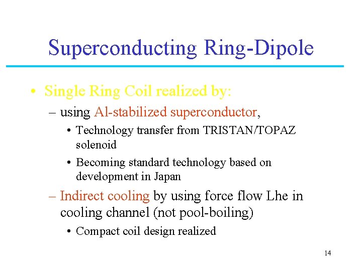 Superconducting Ring-Dipole • Single Ring Coil realized by: – using Al-stabilized superconductor, • Technology