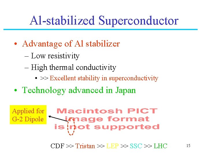 Al-stabilized Superconductor • Advantage of Al stabilizer – Low resistivity – High thermal conductivity