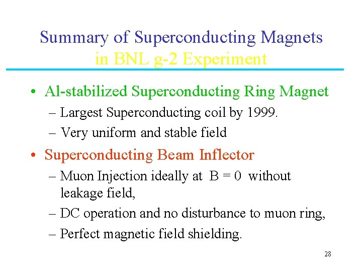 Summary of Superconducting Magnets in BNL g-2 Experiment • Al-stabilized Superconducting Ring Magnet –