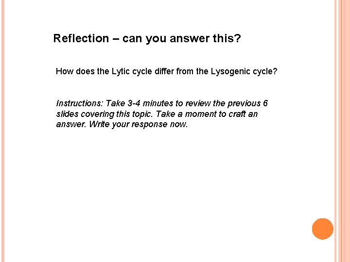Reflection – can you answer this? How does the Lytic cycle differ from the