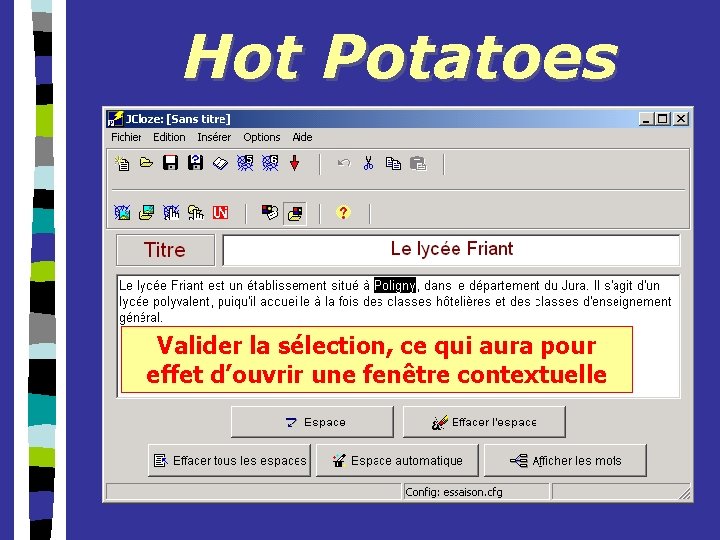 Hot Potatoes Valider la sélection, ce qui aura pour effet d’ouvrir une fenêtre contextuelle