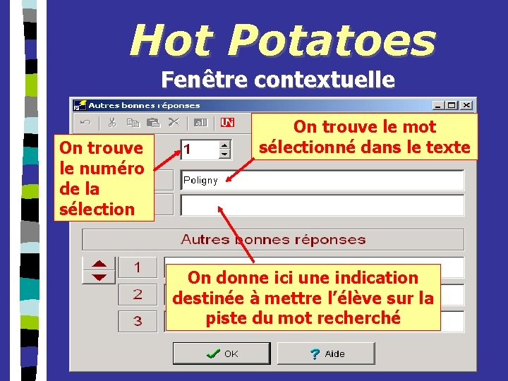 Hot Potatoes Fenêtre contextuelle On trouve le numéro de la sélection On trouve le