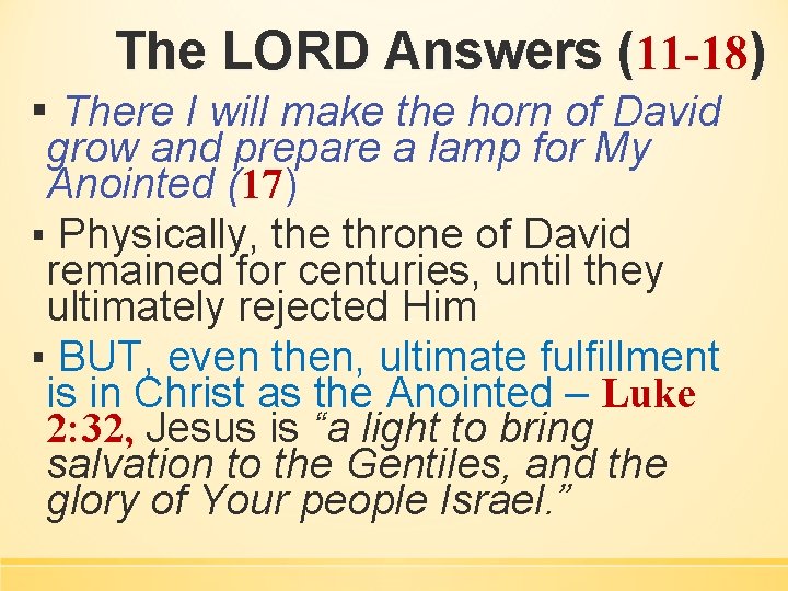 The LORD Answers (11 -18) ▪ There I will make the horn of David