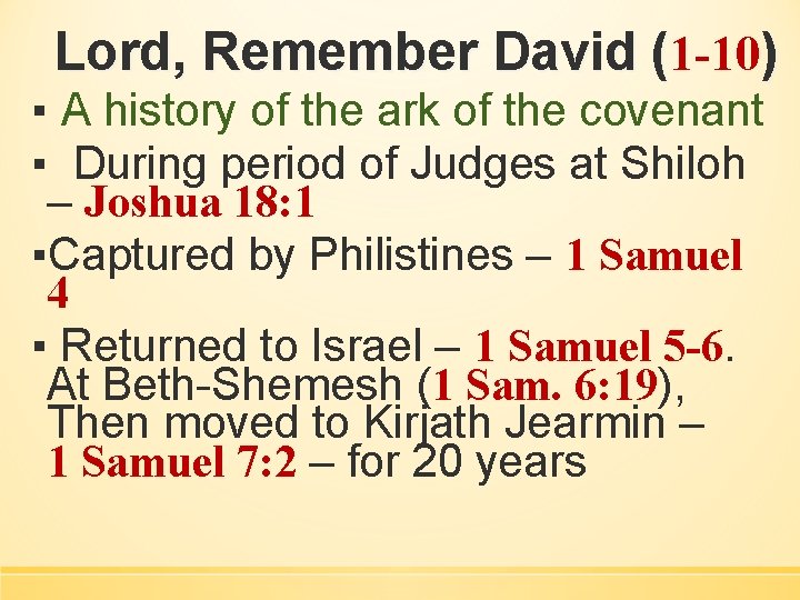 Lord, Remember David (1 -10) ▪ A history of the ark of the covenant