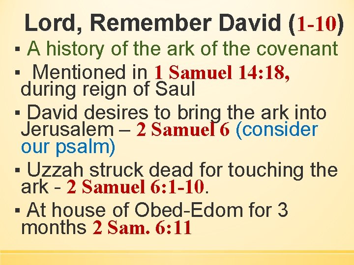 Lord, Remember David (1 -10) ▪ A history of the ark of the covenant