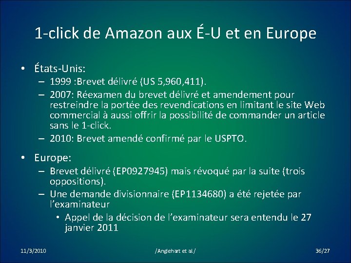 1 -click de Amazon aux É-U et en Europe • États-Unis: – 1999 :