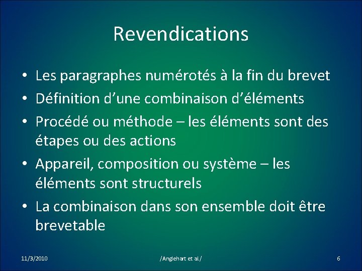 Revendications • Les paragraphes numérotés à la fin du brevet • Définition d’une combinaison