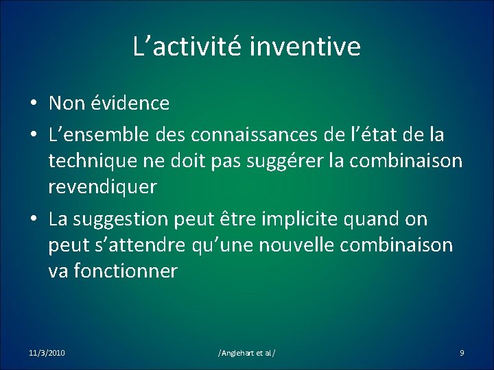 L’activité inventive • Non évidence • L’ensemble des connaissances de l’état de la technique