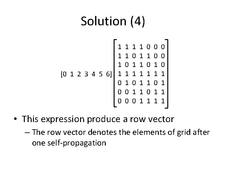 Solution (4) 1 1 1 [0 1 2 3 4 5 6] 1 0