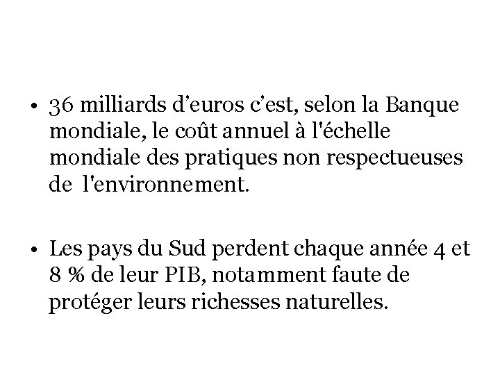  • 36 milliards d’euros c’est, selon la Banque mondiale, le coût annuel à