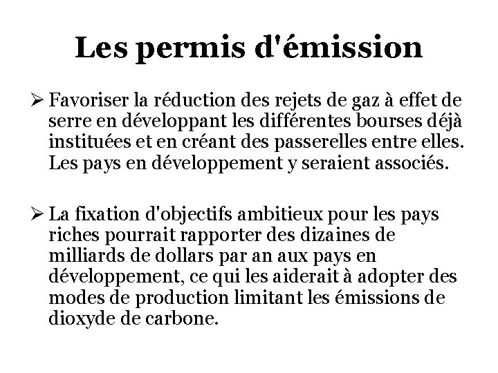 Les permis d'émission Ø Favoriser la réduction des rejets de gaz à effet de