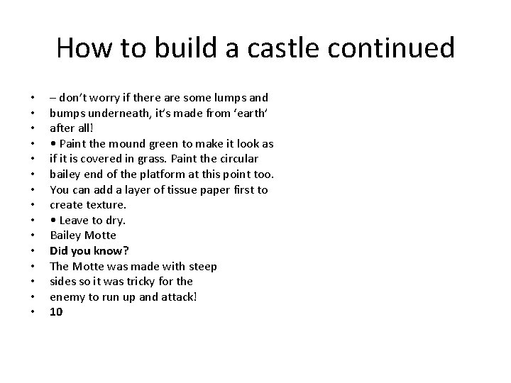 How to build a castle continued • • • • – don’t worry if