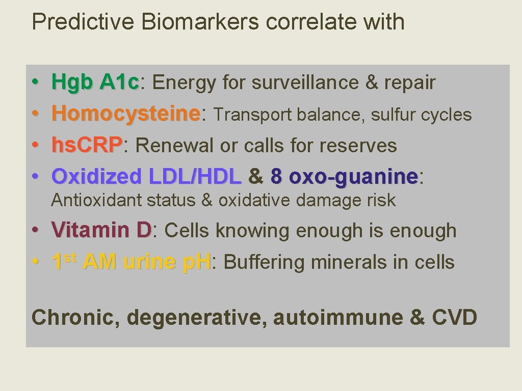 Predictive Biomarkers correlate with • • Hgb A 1 c: A 1 c Energy