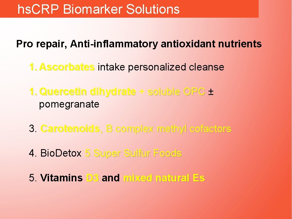 hs. CRP Biomarker Solutions Pro repair, Anti-inflammatory antioxidant nutrients 1. Ascorbates intake personalized cleanse