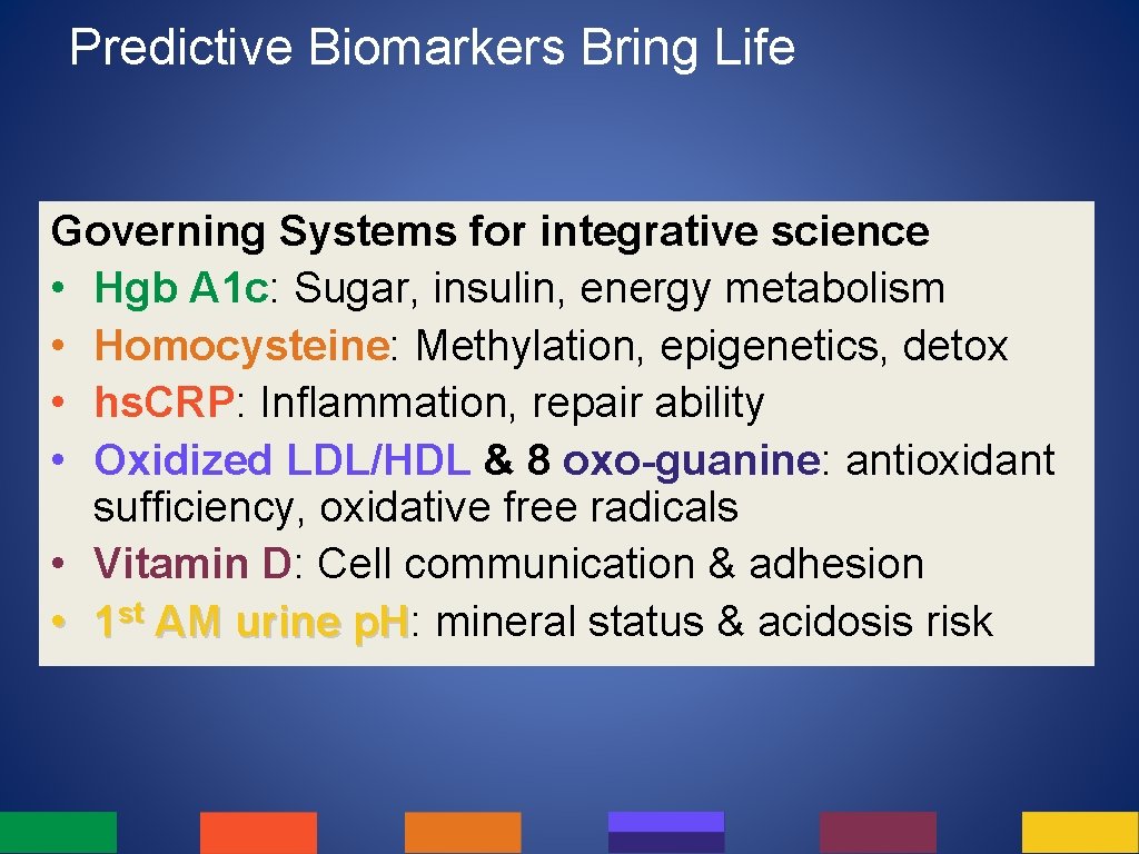 Predictive Biomarkers Bring Life Governing Systems for integrative science • Hgb A 1 c: