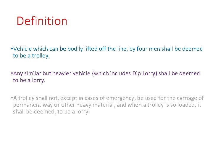 Definition • Vehicle which can be bodily lifted off the line, by four men