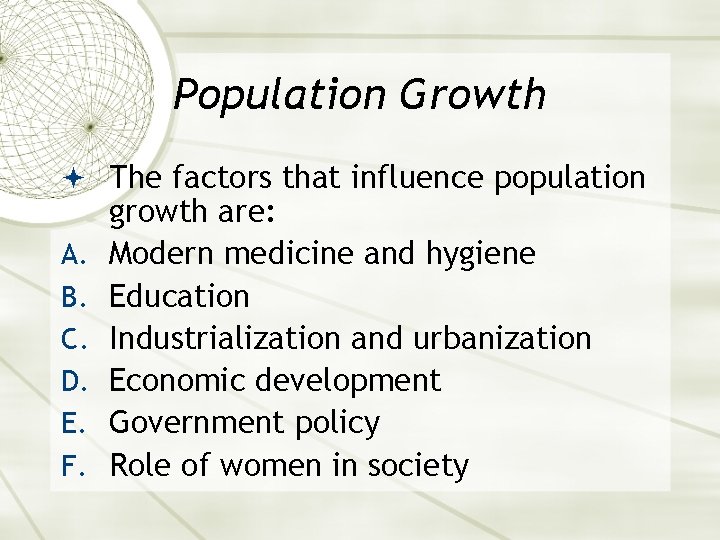 Population Growth The factors that influence population A. B. C. D. E. F. growth