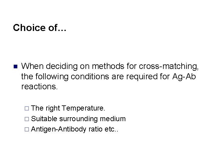 Choice of… n When deciding on methods for cross-matching, the following conditions are required