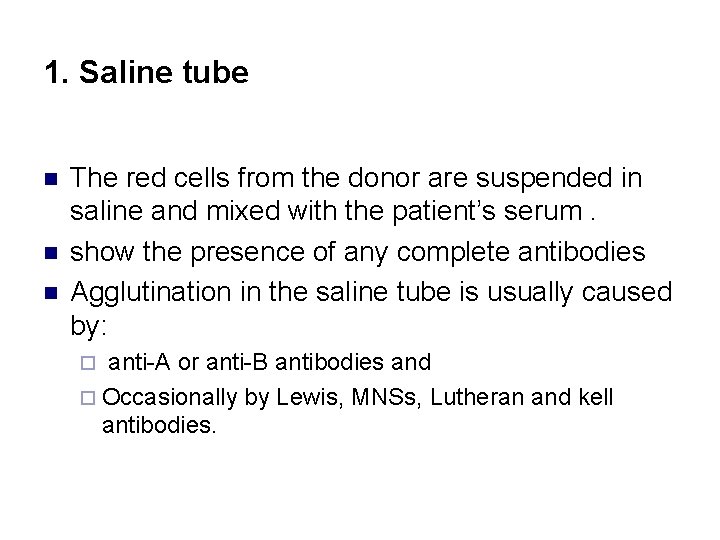 1. Saline tube n n n The red cells from the donor are suspended