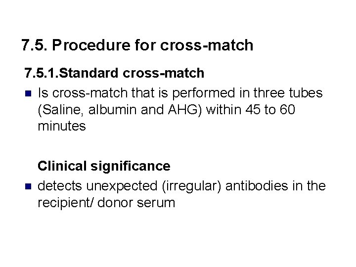 7. 5. Procedure for cross-match 7. 5. 1. Standard cross-match n Is cross-match that
