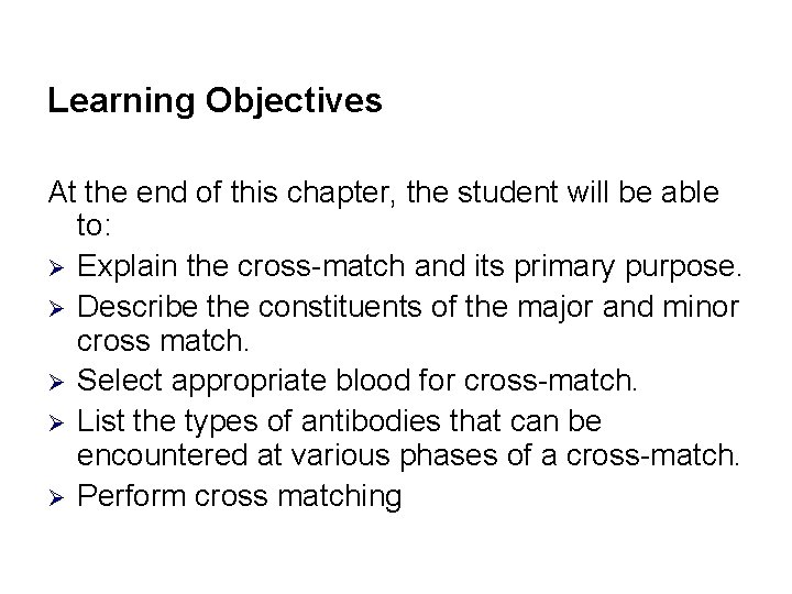 Learning Objectives At the end of this chapter, the student will be able to: