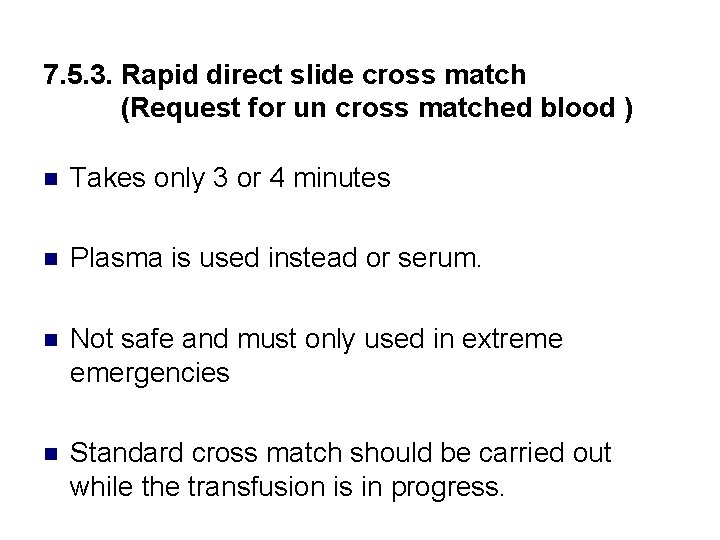 7. 5. 3. Rapid direct slide cross match (Request for un cross matched blood