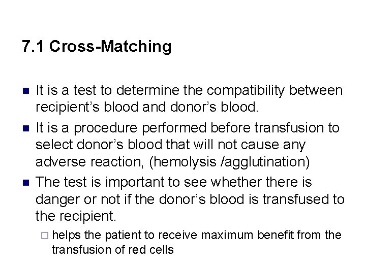 7. 1 Cross-Matching n n n It is a test to determine the compatibility