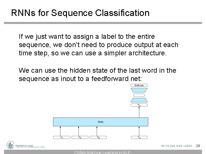RNNs for Sequence Classification If we just want to assign a label to the RNNs for Sequence Classification If we just want to assign a label to the