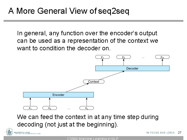 A More General View of seq 2 seq In general, any function over the A More General View of seq 2 seq In general, any function over the