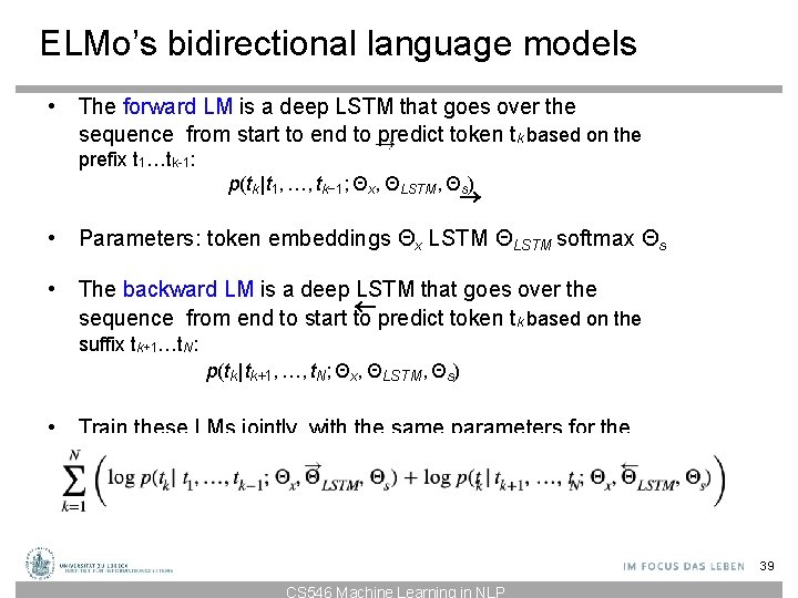 ELMo’s bidirectional language models • The forward LM is a deep LSTM that goes ELMo’s bidirectional language models • The forward LM is a deep LSTM that goes